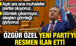 Özgür Özel: Yeni partimizi kuruyoruz, ana muhalefet partisi oluyoruz