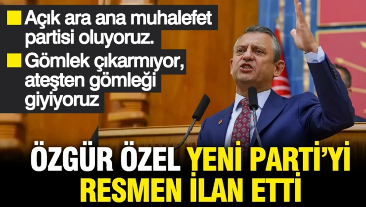 Özgür Özel: Yeni partimizi kuruyoruz, ana muhalefet partisi oluyoruz