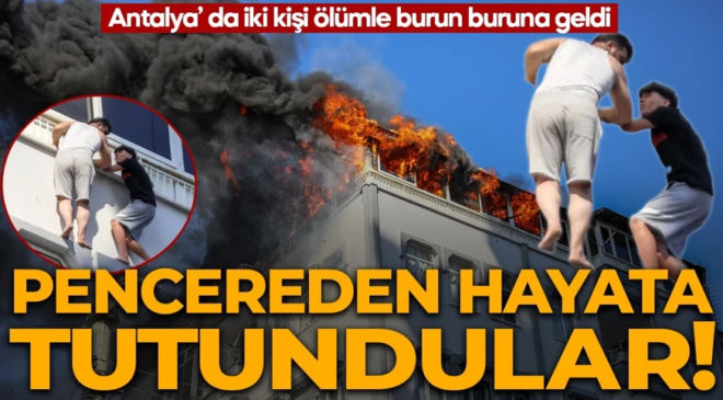 Antalya’da iki kişi ölümle burun buruna geldi! Alevler yaklaşınca son çareyi böyle buldular