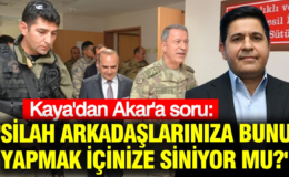 Bülent Kaya’dan Hulusi Akar’a: ‘Silah arkadaşlarınıza bunu yapmak içinize siniyor mu?’