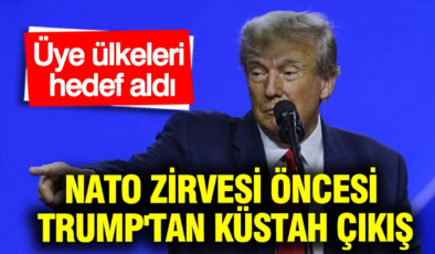 NATO Zirvesi öncesi Trump’tan küstah çıkış: Üye ülkeleri hedef aldı