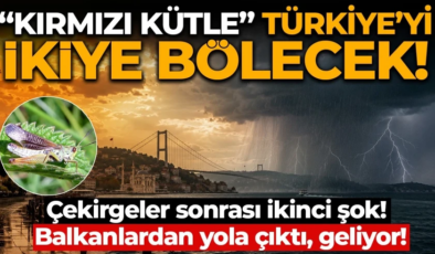 Aşırı sıcaklara “kırmızı kütle” molası! Türkiye’yi ikiye bölecek!