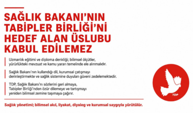 TDP  ” Tabipler Birliği’ni hedef alan üslup kabul edilemez”