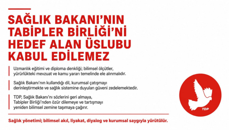 TDP  ” Tabipler Birliği’ni hedef alan üslup kabul edilemez”