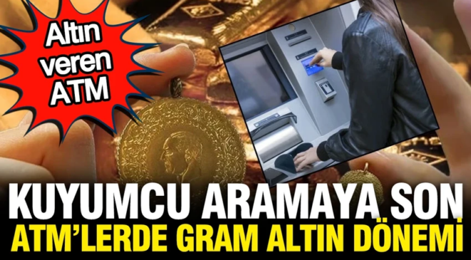 ATM’lerde gram altın dönemi: Kuyumcu gibi çalışacaklar
