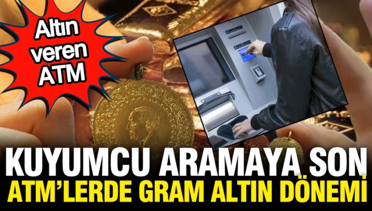 ATM’lerde gram altın dönemi: Kuyumcu gibi çalışacaklar