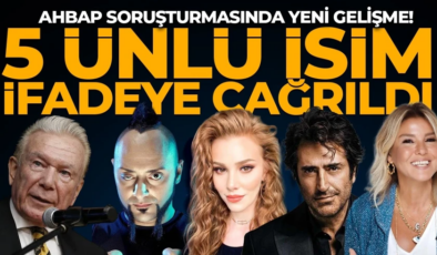 Ahbaplar Suç Örgütü soruşturmasında yeni gelişme! 5 ünlü isim daha ifadeye çağrılacak