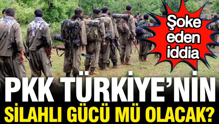 PKK Türkiye’nin silahlı gücü mü olacak: Şoke eden iddia