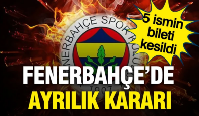 Fenerbahçe’de ayrılık kararı: 5 futbolcunun bileti kesildi