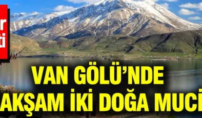 Van Gölü’nde aynı akşam iki doğa mucizesi: Görüntüler nefes kesti