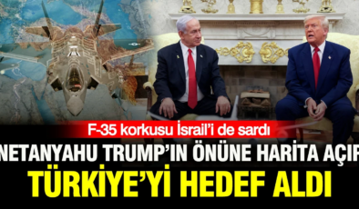 F-35 korkusu İsrail’i de sardı: Netanyahu Trump’ın önüne harita açıp Türkiye’yi hedef aldı