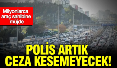 Milyonlarca araç sahibine müjde: Polis artık ceza kesemeyecek