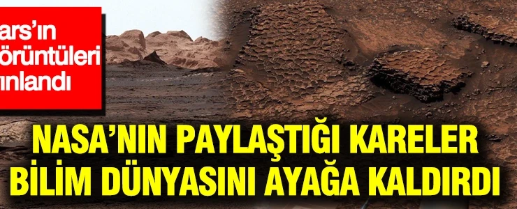Mars’ın yeni görüntüleri yayınlandı: NASA’nın paylaştığı kareler bilim dünyasını ayağa kaldırdı