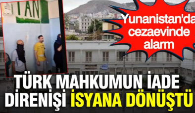 Türk mahkumun iade direnişi isyana dönüştü: Yunanistan’da cezaevinde alarm