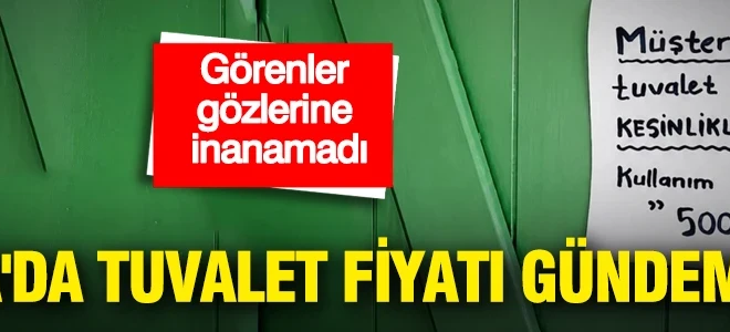 Muğla’da tuvalet fiyatı gündem oldu: Görenler gözlerine inanamadı