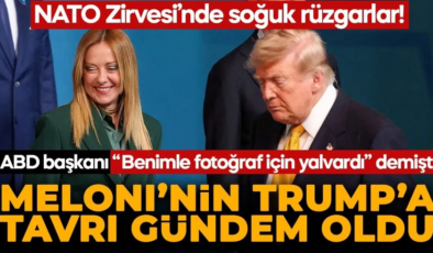 NATO Zirvesi’nde soğuk rüzgarlar! Meloni’nin Trump tavrı gündem oldu