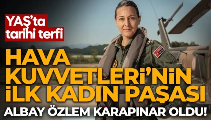 YAŞ’ta tarihi terfi! Türk Silahlı Kuvvetleri’nde nöbet değişimi: Hava Kuvvetleri’nin ilk kadın paşası Özlem Karapınar