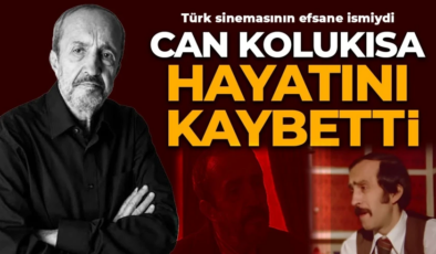 Yeşilçam'ın usta oyuncusu Can Kolukısa hayatını kaybetti