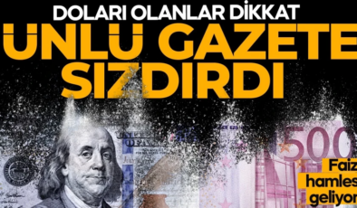 Doları olanlar dikkat! Ünlü gazete sinyali verdi: Fed’den faiz hamlesi geliyor