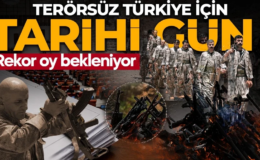 Terörsüz Türkiye sürecinde tarihi gün: Gözler Meclis’te! Rekor oy bekleniyor