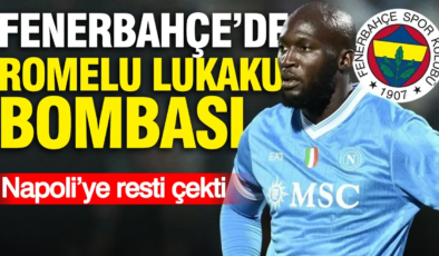 Fenerbahçe’de Romelu Lukaku bombası: Napoli’ye resti çekti
