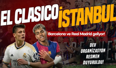 Barcelona ve Real Madrid, İstanbul’a geliyor! Dev organizasyon resmen duyuruldu