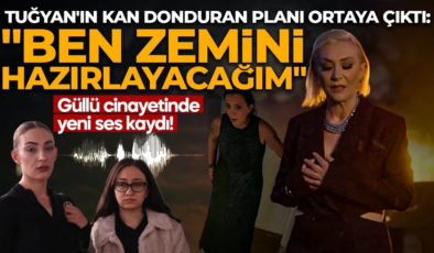 Güllü cinayetinde yeni ses kaydı: Tuğyan’ın kan donduran planı ortaya çıktı! “Ben zemini hazırlayacağım”