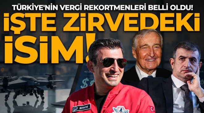Türkiye’nin vergi rekortmenleri belli oldu! İşte zirvedeki isimler…