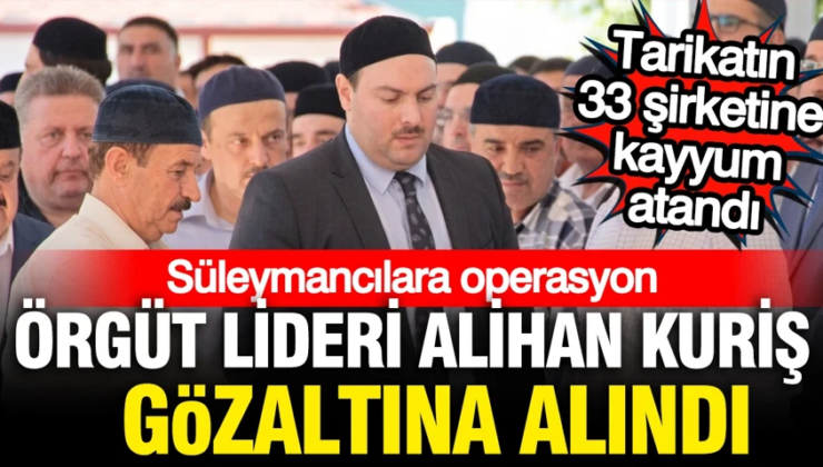 Süleymancılara operasyon: Tarikat lideri Alihan Kuriş dahil 49 kişi hakkında gözaltı kararı