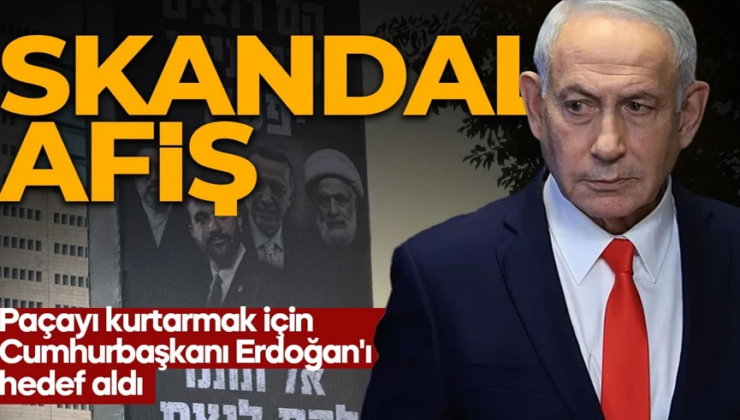 Netanyahu’dan seçime günler kala küstah hamle! Paçayı kurtarmak için Cumhurbaşkanı Erdoğan’ı hedef aldı