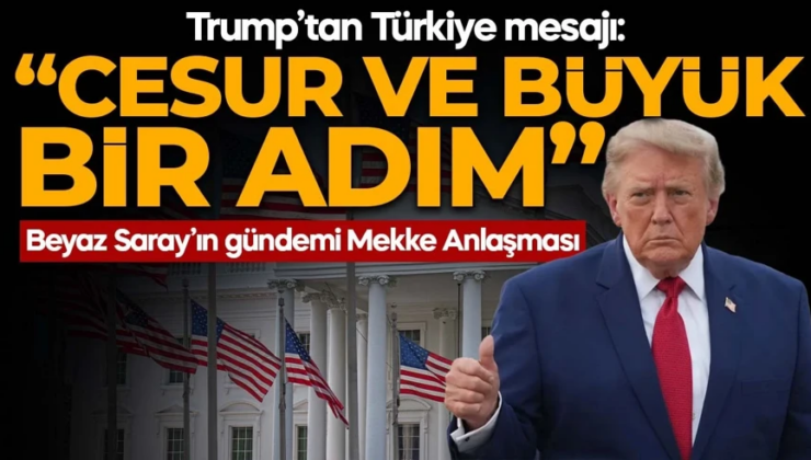 Trump’tan Mekke Anlaşması mesajı: Memnuniyet duyuyorum