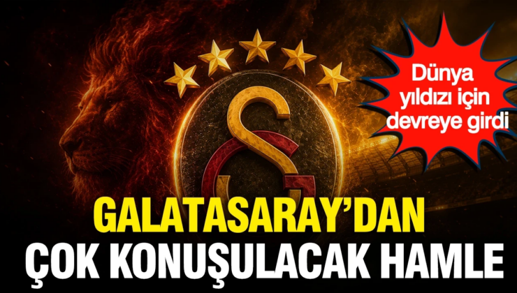 Galatasaray’dan çok konuşulacak hamle: Dünya yıldızı için devreye girdi