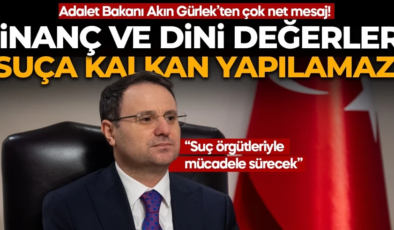 Adalet Bakanı Akın Gürlek’ten net mesaj: İnanç ve dini değerler suça kalkan haline getirilemez