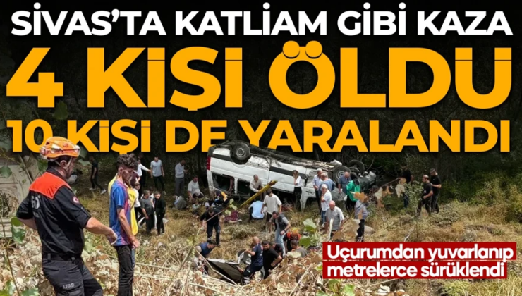 Sivas’ta katliam gibi kaza! 4 kişi öldü, 10 kişi yaralandı