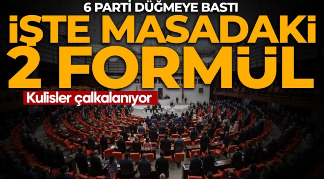 Kartlar yeniden dağıtılıyor! 6 parti düğmeye bastı iddiası: İttifak haritası sil baştan değişiyor!