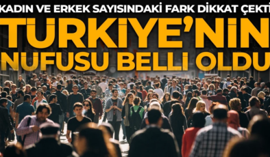 Türkiye’nin nüfusu belli oldu!