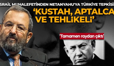 İsrail muhalefetinden Netanyahu’ya Türkiye tepkisi: Küstah, tehlikeli ve aptalca