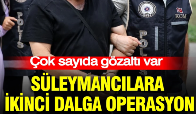 Süleymancılara ikinci dalga operasyon: 12 gözaltı