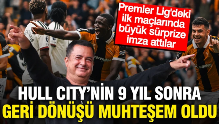 Acun Ilıcalı’nın kulübü Hull City, Manchester United’a ilk maçta kabusu yaşattı