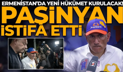 Ermenistan Başbakanı Nikol Paşinyan istifa etti!