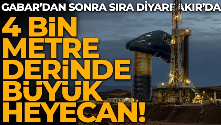 4 bin metre derinde büyük heyecan! Gabar’dan sonra sıra Diyarbakır’da!