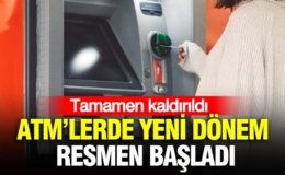 ATM’lerde para çekmede yeni dönem resmen başladı