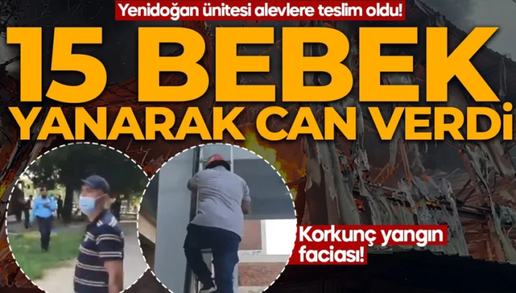 Korkunç yangın faciası! Yenidoğan ünitesi alevlere teslim oldu: 15 bebek öldü