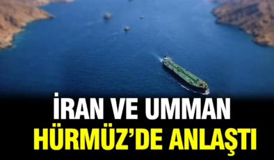 İran ve Umman Hürmüz konusunda anlaştı
