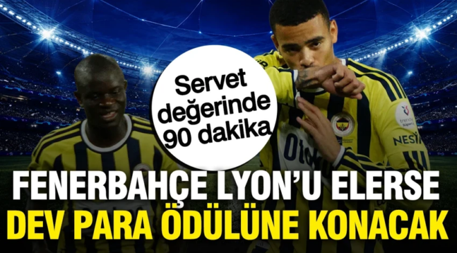 Fenerbahçe bu akşam Lyon’u elerse dev para ödülüne konacak: Servet değerinde maç