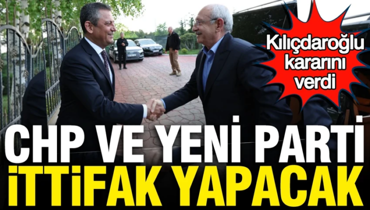CHP ve YENİ Parti ittifak yapacak