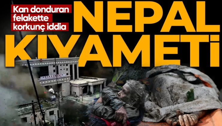 Nepal’de bilanço ağırlaşıyor! Felaketin sebebiyle ilgili korkutan iddia: Dev parça koptu