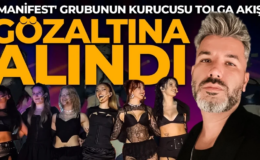 Manifest grubunun menajeri Tolga Akış gözaltına alındı