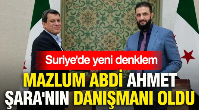 Suriye’de yeni denklem: Mazlum Abdi, Ahmet Şara’nın danışmanı oldu