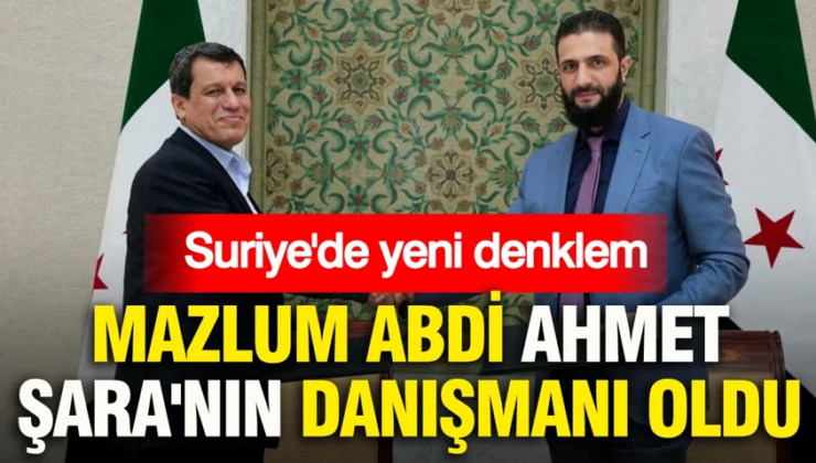 Suriye’de yeni denklem: Mazlum Abdi, Ahmet Şara’nın danışmanı oldu